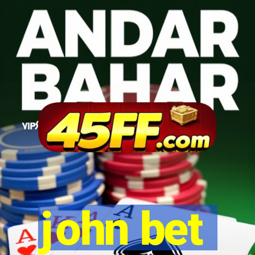 john bet